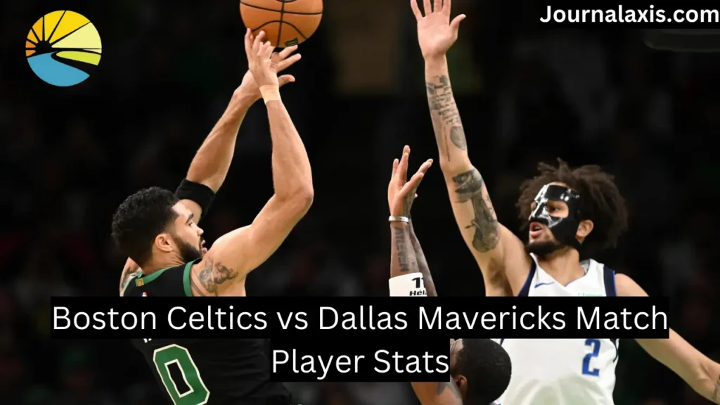 Boston Celtics vs Dallas Mavericks Match Player Stats